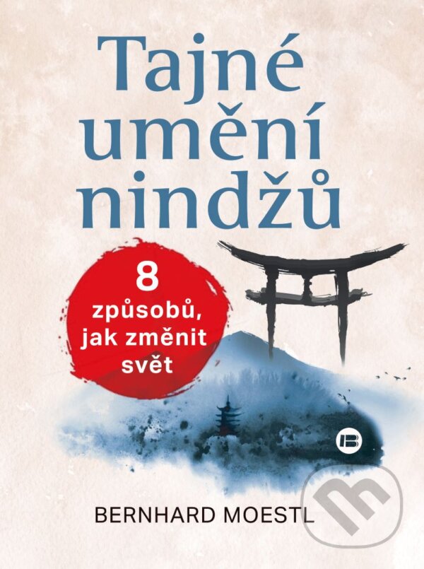 Kniha: Tajné umění ninjů (Bernhard Moestl). BETA - Dobrovský, 2024